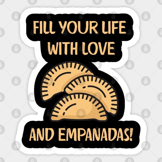 Fill Your Life With Love And Empanadas Sticker by Creatifly Graphic Tees